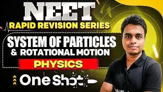 System of Particles & Rotational Motion in One Shot | NEET 2025 | Live | PW Vidyapeeth Telangana