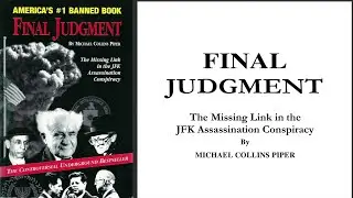 JFK Rabbihole ep02 - Final Judgement from Michael Collins Piper