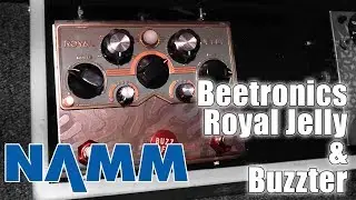 Winter NAMM 2018: Beetronics NEW PEDALS Royal Jelly Fuzz/Overdrive & Buzzter Boost Pedal
