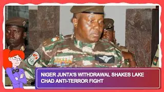 Niger Junta's Withdrawal Shakes Lake Chad Anti-Terror Fight