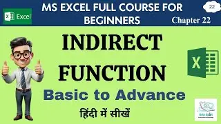 INDIRECT FUNCTION- Chapter 22 | Microsoft Excel Tutorial| Beginners to Advanced|  हिंदी में| #excel