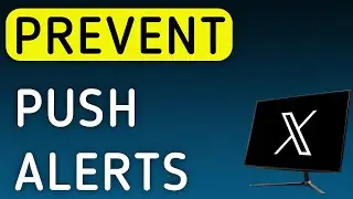 How To Prevent Push Notifications On X (Twitter) On PC (New Update)