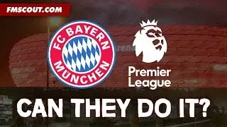 Bayern Munich in the Premier League - Football Manager 2017