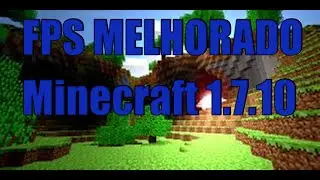 Tutorial - Como melhorar o FPS do seu Minecraft com Mods 1.7.10 (Pirata-Original)