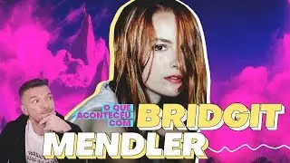 O QUE ACONTECEU COM BRIDGIT MENDLER?