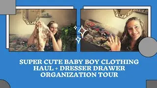 Super Cute Baby Boy Clothing Haul & Dresser Drawer Organization Tour 👶🏼