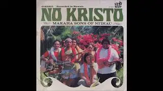 Makaha Sons of Ni'ihau - E Nonoi I Ka Haku/Kanaka Waiwai
