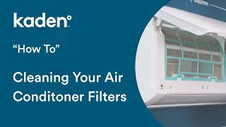 Cleaning Your Air Conditioners' Filters - Kaden 