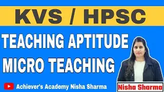 HPSC TEACHING APTITUDE & K.V.S TEACHING APTITUDE  MICRO TEACHING BY NISHA SHARMA ACHIEVERS ACADEMY