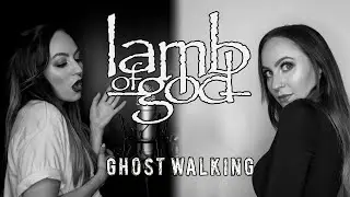 Lamb of God - Ghost Walking [Vocal Cover]