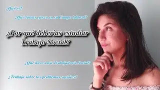 ¿Por qué deberías estudiar Trabajo Social?
