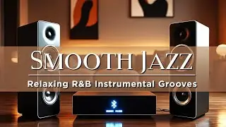 Soothing Smooth Jazz & Elegant R&B Grooves | Perfect Music for a Cool Night