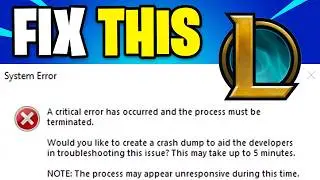 How To Easily Fix A Critical Error Has Occurred In League Of Legends