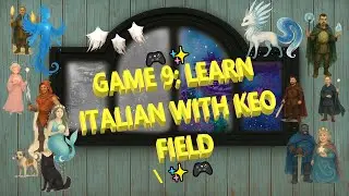 🎮✨ GAME 9: LEARN ITALIAN WITH KEO FIELD ✨🎮