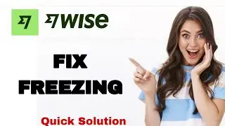How To Fix And Solve Freezing On Wise App | Easy Fix