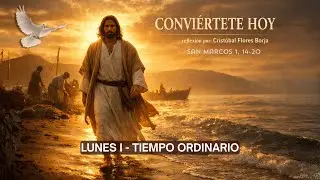 Convert&iacute;os y creed | El comienzo del llamado de Jes&uacute;s | Evangelio de Hoy | Mc 1,14-20