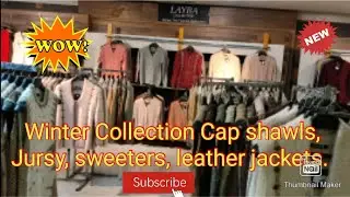 Branded Newly Launched Winter Collection. Cap Shawls, jackets, jursy.
