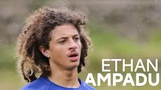 ETHAN AMPADU HIGHLIGHTS HD - GOALS/SKILLS/TACKLES