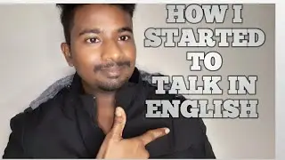 How I started to talk in English      #communicationskills #myenglishpractice #myjourney