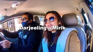 Darjeeling to Mirik | Fun Drive