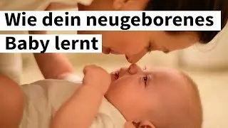 Wie dein neugeborenes Baby lernt - (BABY, BABY)