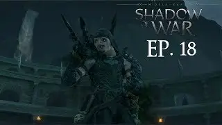 Middle-Earth: Shadow of War (PS4 Pro) - Ep. 18 - Final Carnan Mission!
