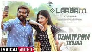 Uzhaippom Thozha - Lyrical | Laabam | Vijay Sethupathi, Shruti Haasan | D.Imman | SP.Jhananathan