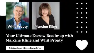 Your Ultimate Escrow Roadmap with Marcine Kline and Whit Prouty