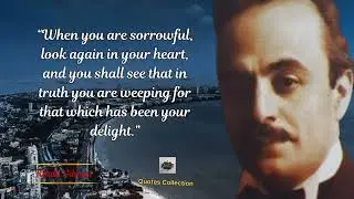 Khalil Gibran&rsquo;s Quotes Will Change the Way You See Life | Motivational Quotes | Quotes Collection