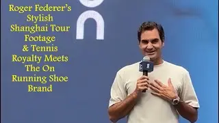 Roger Federer&rsquo;s Stylish Shanghai Tour And Tennis Royalty Meets On Running