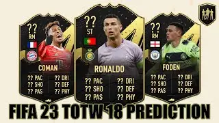 FIFA 23 | TOTW 18 PREDICTION | TEAM OF THE WEEK 18 PREDICTION | FT. RONALDO, COMAN, FODEN