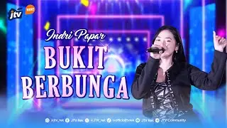 INDRI PAPAR - BUKIT BERBUNGA