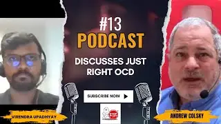Virendra Upadhyay discusses Just Right OCD | Anxiety Disorder | OCD Podcast | Episode 13