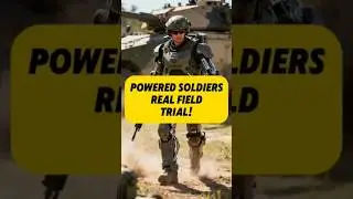 Powered soldier real field trial