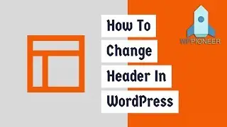 How To Change Header In WordPress