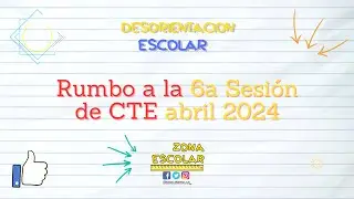 Rumbo a la 6a sesión de #CTE abril 2024