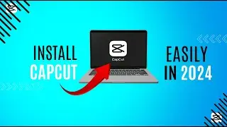 How to Download and Install CapCut | Step-by-Step Guide in All windows