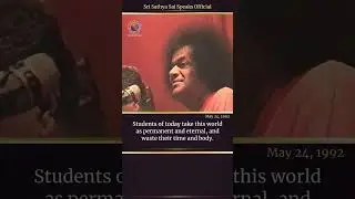Difference between modern students and ancient students | Sri Sathya Sai Speaks | May 24, 1992