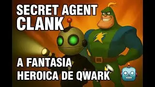 SECRET AGENT CLANK &ndash; Parte 18: A Fantasia Heroica de Qwark
