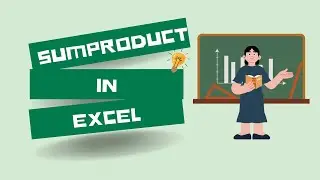 Part12: SUMPRODUCT Excel Tutorial | Advanced Excel Made Easy