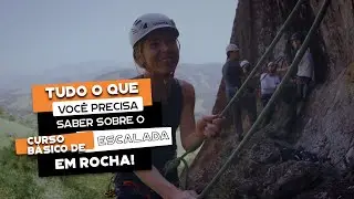 Tudo o que voc&ecirc; precisa saber sobre o Curso B&aacute;sico de Escalada em Rocha!
