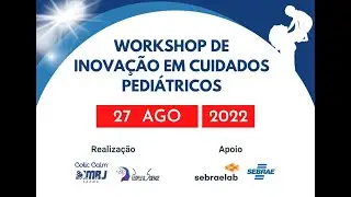 Workshop de Inova&ccedil;&atilde;o e Cuidados Pedi&aacute;tricos - Realiza&ccedil;&atilde;o People&Science e MRJ Farma.