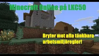 Bryter mot arbetsmiljöregler i Minecraft Online på LKC50