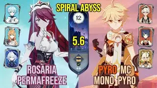 C6 Rosaria Permafreeze + C6 Pyro Traveler Mono Pyro | Spiral Abyss 5.6 | Genshin Impact