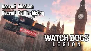 Watch Dogs Legion: (Recruit Mission) Caitlin McCoy