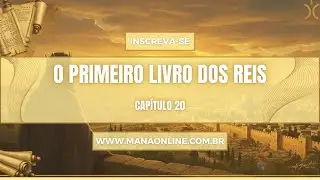 1 Reis 20: Acabe, Ben-Hadade e as Guerras Contra a S&iacute;ria - Jornada B&iacute;blica