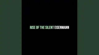Rise of the Silent