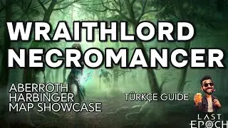 WRAITHLORD NECROMANCER  - MINION BUILD -  ABERROTH DAHIL SHOWCASE  - TEK TUŞ! #lastepoch #t&uuml;rk&ccedil;e