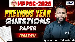 MPPSC 2026 | MPPSC Previous Year Questions Paper | Part-31 | Shubham Tripathi Sir | KGS MPPSC