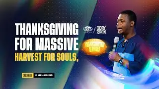 THANKSGIVING FOR HARVEST OF SOULS | 2ND SERVICE | SAMSON MICHAEL